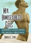 Haworth Press Men, Homosexuality, and the Gods: An Exploration into the Religious Significance of Male Homosexuality in World Pe