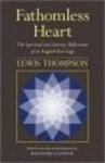 Fathomless Heart - The Spiritual and Literary Reflections of an English Poet-sage Paperback