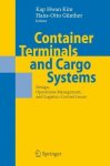 Container Terminals And Cargo Systems: Design Operations Management And Logistics Control Issues