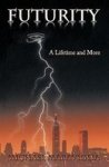 Futurity - A Lifetime And More Hardcover