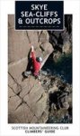 Skye Sea-cliffs & Outcrops - Scottish Mountaineering Club Climbers& 39 Guide Paperback