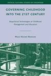 Governing Childhood Into The 21ST Century - Biopolitical Technologies Of Childhood Management And Education Hardcover