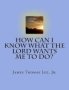 How Can I Know What The Lord Wants Me To Do?   Paperback