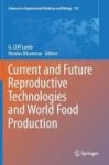 Current And Future Reproductive Technologies And World Food Production Hardcover 2014