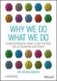 Why We Do What We Do - Understanding Our Brain To Get The Best Out Of Ourselves And Others   Paperback