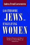 Loathsome Jews And Engulfing Women: Metaphors Of Projection In The Works Of Wyndham Lewis Charles Williams And Graham Greene L