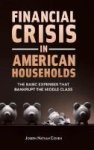 Financial Crisis In American Households - The Basic Expenses That Bankrupt The Middle Class Hardcover