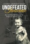 Undefeated Innocence - How God Helped My Parents And Me Navigate The Alzheimer& 39 S Journey Hardcover