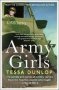 Army Girls - The Secrets And Stories Of Military Service From The Final Few Women Who Fought In World War II   Hardcover