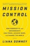 Mission Control - How Nonprofits And Governments Can Focus Achieve More And Change The World Paperback