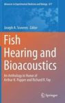 Fish Hearing And Bioacoustics 2016 - An Anthology In Honor Of Arthur N. Popper And Richard R. Fay Hardcover 1ST Ed. 2016