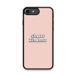 Custom Printed Tpu Cases - Apple Iphone 7 Apple Iphone 8 Apple Iphone Se 2020 Apple Iphone Se 2022 & 39 Choose Kindness& 39