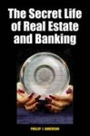 The Secret Life Of Real Estate And Banking