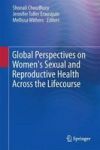 Global Perspectives On Women& 39 S Sexual And Reproductive Health Across The Lifecourse Hardcover 1ST Ed. 2018