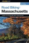 Road Biking Massachusetts: A Guide To The Greatest Bike Rides In Massachusetts Road Biking Series