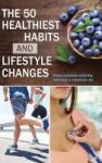 The 50 Healthiest Habits And Lifestyle Changes Hardcover