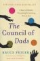 The Council Of Dads - A Story Of Family Friendship & Learning How To Live   Paperback