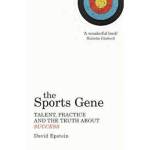 The Sports Gene : Talent Practice And The Truth About Success