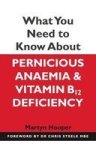 What You Need To Know About Pernicious Anaemia And Vitamin B12 Deficiency Paperback