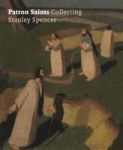 Patron Saints - Collecting Stanley Spencer Paperback