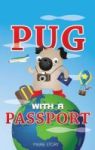 Pug With A Passport - A Kids& 39 Travel Guide Hardcover