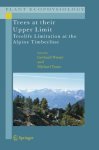 Trees At Their Upper Limit: Treelife Limitation At The Alpine Timberline Plant Ecophysiology