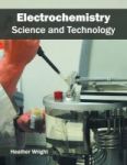 Electrochemistry: Science And Technology Hardcover