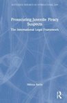 Prosecuting Juvenile Piracy Suspects - The International Legal Framework Hardcover