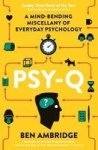 Psy-q - A Mind-bending Miscellany Of Everyday Psychology Paperback