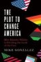 The Plot To Change America - How Identity Politics Is Dividing The Land Of The Free   Paperback