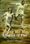 Bring Me My Chariot Of Fire - The Amazing True Story Behind The Oscar-winning Film & 39 Chariots Of Fire& 39 Hardcover
