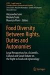 Food Diversity Between Rights Duties And Autonomies - Legal Perspectives For A Scientific Cultural And Social Debate On The Righ