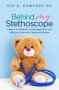 Behind My Stethoscope: Letters Of Solidarity Encouragement And Advice To New And Seasoned Nurses