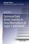 Optimized Dark Matter Searches In Deep Observations Of Segue 1 With Magic Hardcover 1ST Ed. 2016