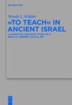 To Teach In Ancient Israel - A Cognitive Linguistic Study Of A Biblical Hebrew Lexical Set Hardcover