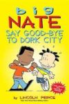 Say Good-bye To Dork City Hardcover