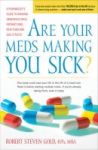Are Your Meds Making You Sick? - A Pharmacist& 39 S Guide To Avoiding Dangerous Drug Interactions Reactions And Side-effects Pa