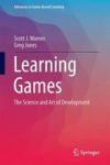 Learning Games - The Science And Art Of Development Hardcover 1ST Ed. 2017