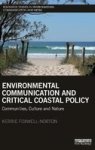 Environmental Communication And Critical Coastal Policy - Communities Culture And Nature Hardcover