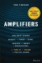 Amplifiers - How Great Leaders Magnify The Power Of Teams Increase The Impact Of Organizations And Turn Up The Volume On Positive Change   Hardcover