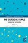 The Exercising Female - Science And Its Application   Hardcover