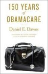 150 Years Of Obamacare Hardcover