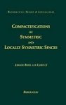 Compactifications Of Symmetric And Locally Symmetric Spaces Hardcover