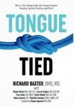 Tongue-tied - How A Tiny String Under The Tongue Impacts Nursing Speech Feeding And More Hardcover