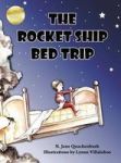 The Rocket Ship Bed Trip Hardcover