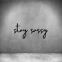 Stay Sassy - L 450MM / Grey / Font 1