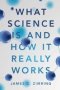 What Science Is And How It Really Works   Paperback