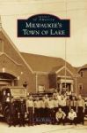 Milwaukee& 39 S Town Of Lake Hardcover