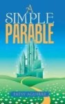 A Simple Parable Hardcover