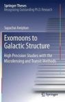 Exomoons To Galactic Structure - High Precision Studies With The Microlensing And Transit Methods Hardcover 1ST Ed. 2018